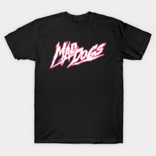 Mad Dogs T-Shirt